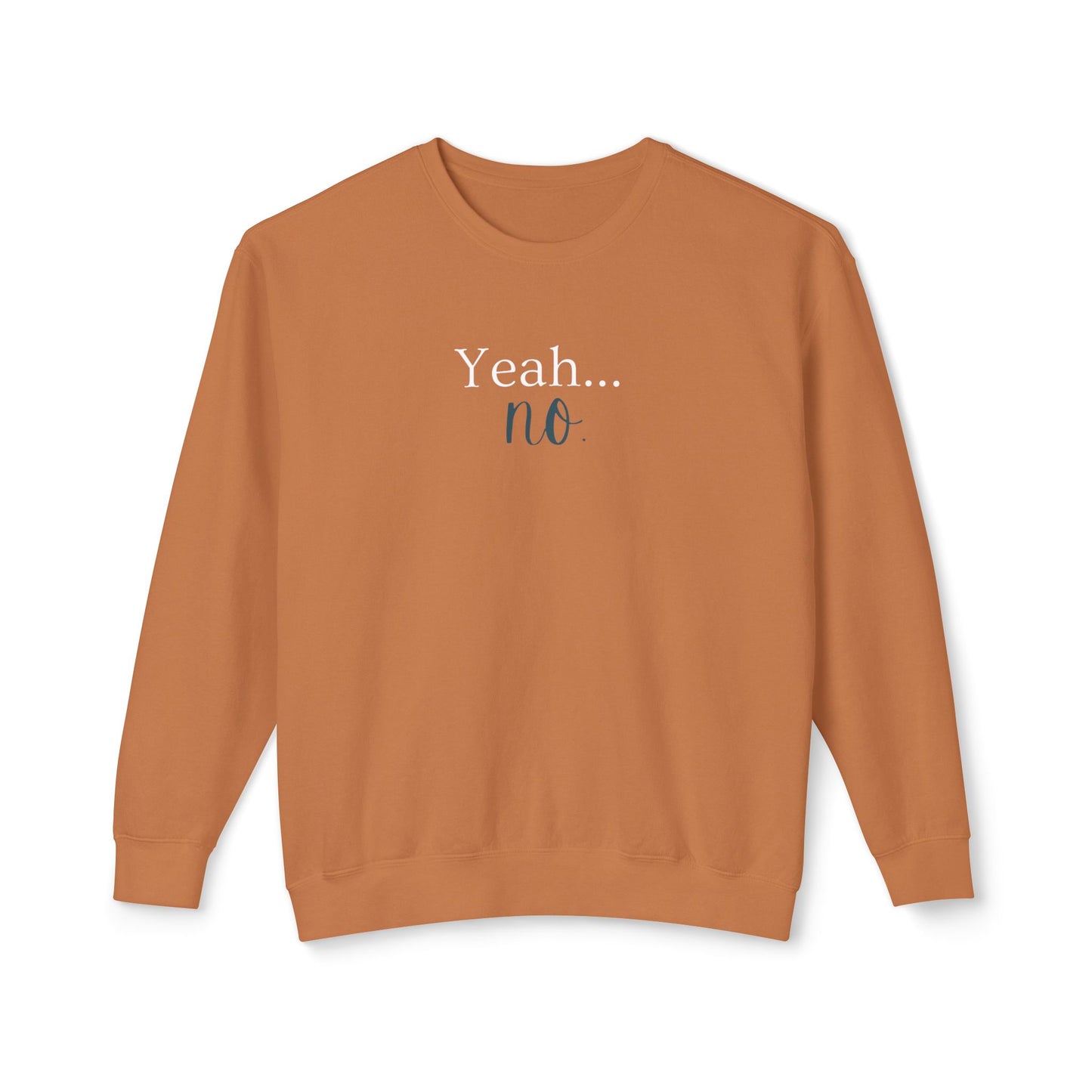 Yeah...No. by Chic Camper Chick super soft Unisex Lightweight Crewneck Sweatshirt