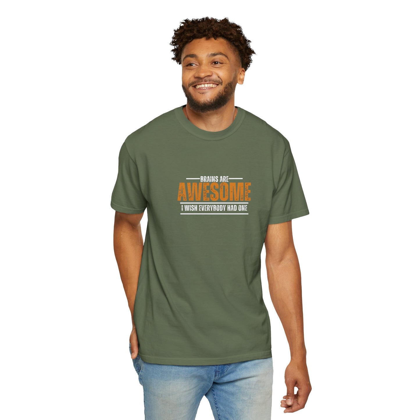 Brains are awesome I wish everybody had one t shirt by Chic Camper Chick Unisex Garment-Dyed T-shirt