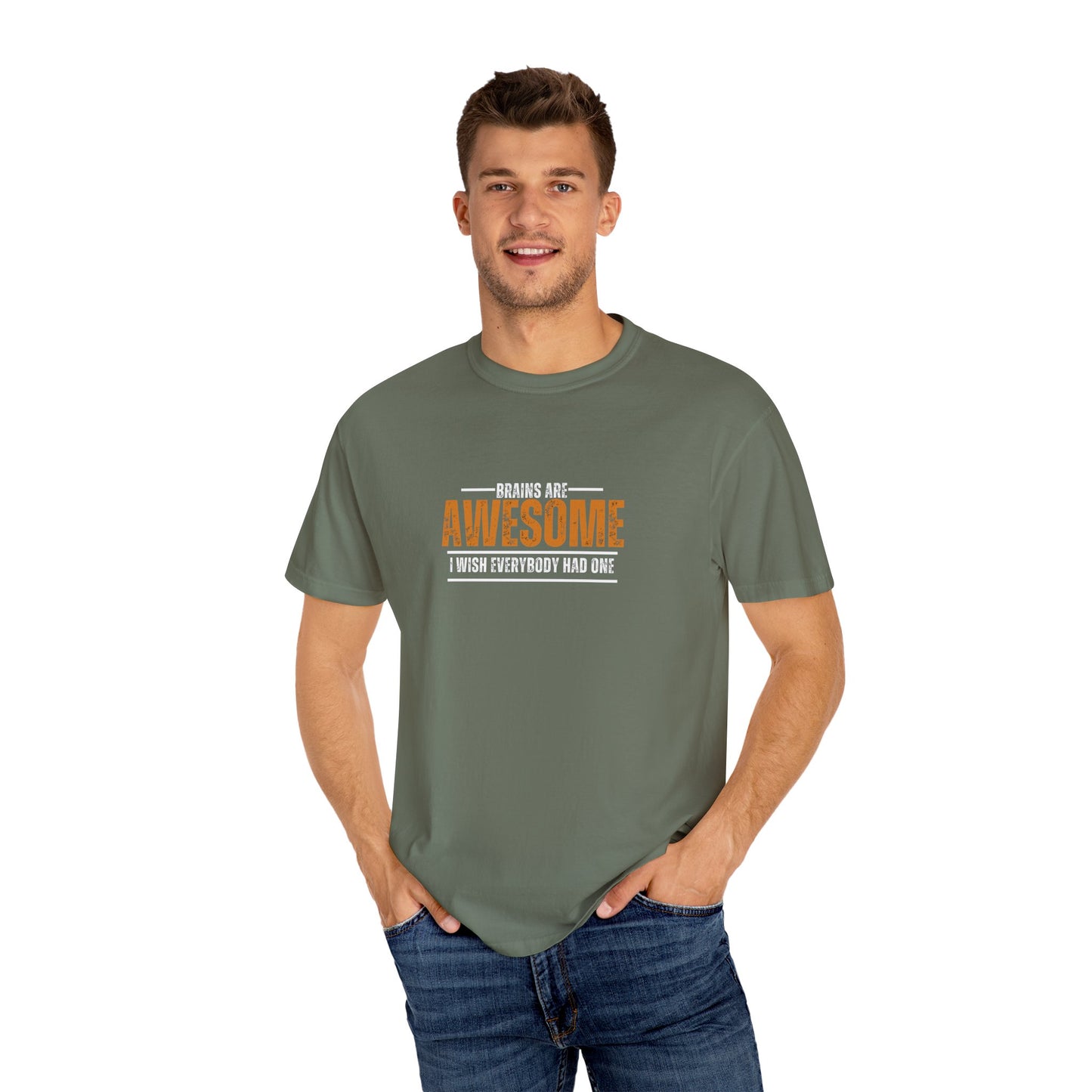 Brains are awesome I wish everybody had one t shirt by Chic Camper Chick Unisex Garment-Dyed T-shirt