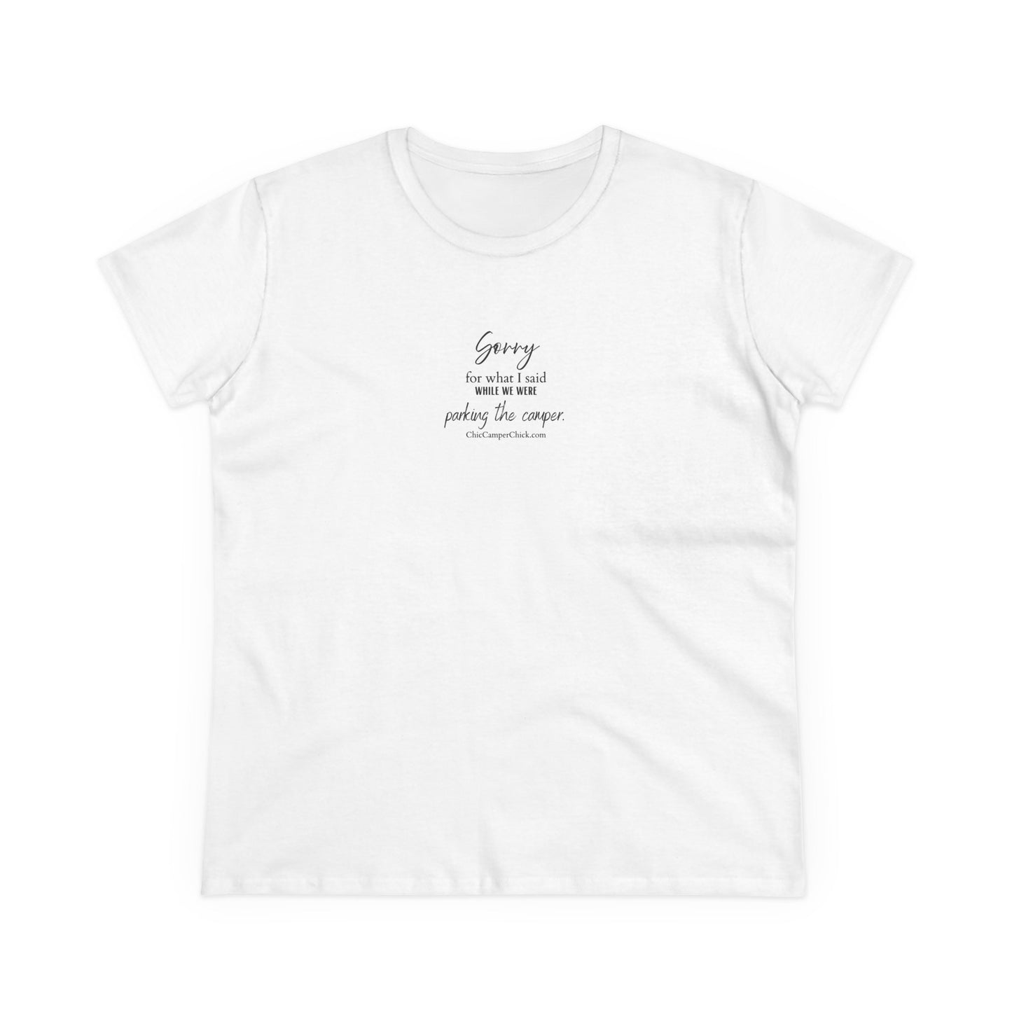 Women's Tee — 'Sorry for what I said while we were parking the camper' Chic Camper Chick Minimal Inspirational Skinny Chest Print