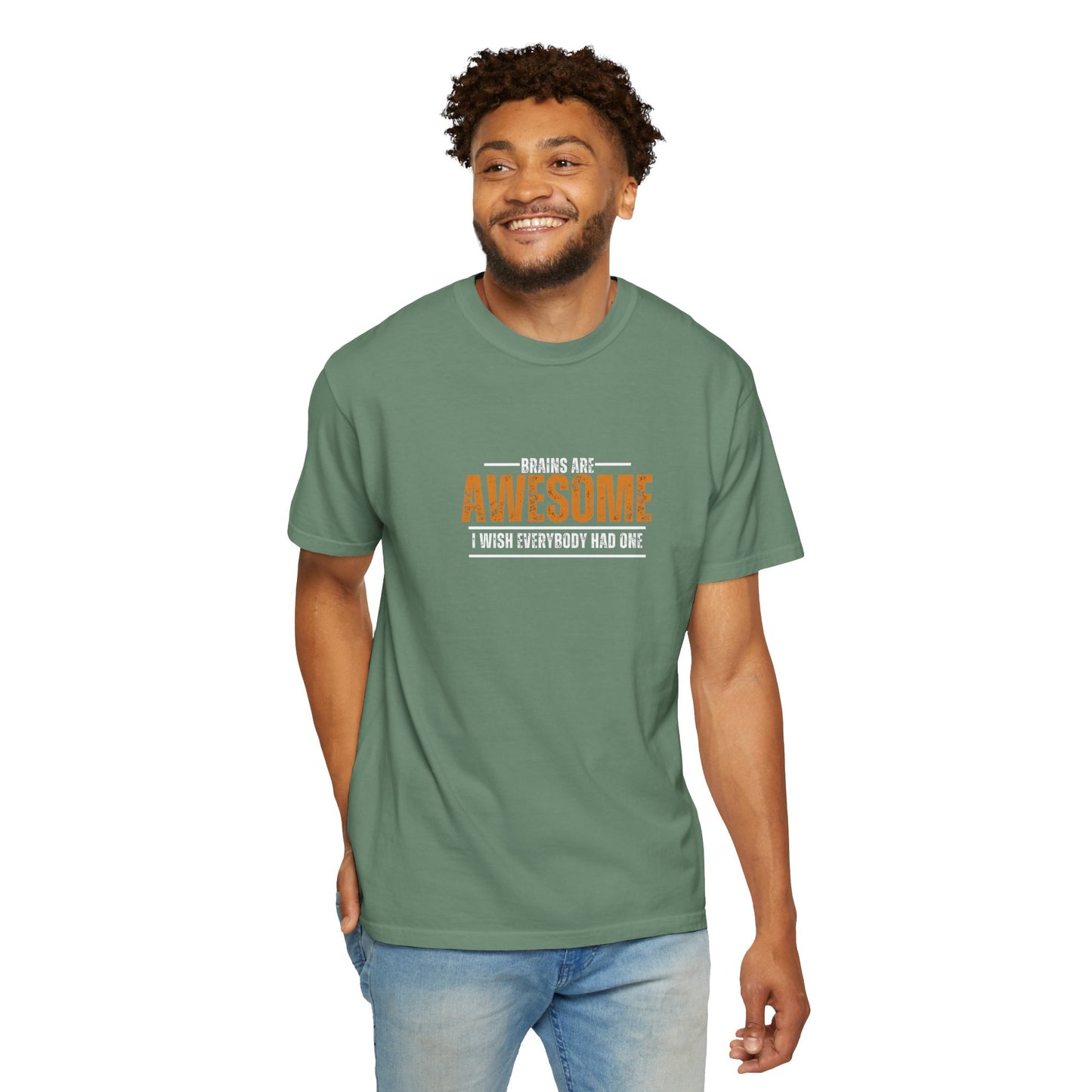 Brains are awesome I wish everybody had one t shirt by Chic Camper Chick Unisex Garment-Dyed T-shirt