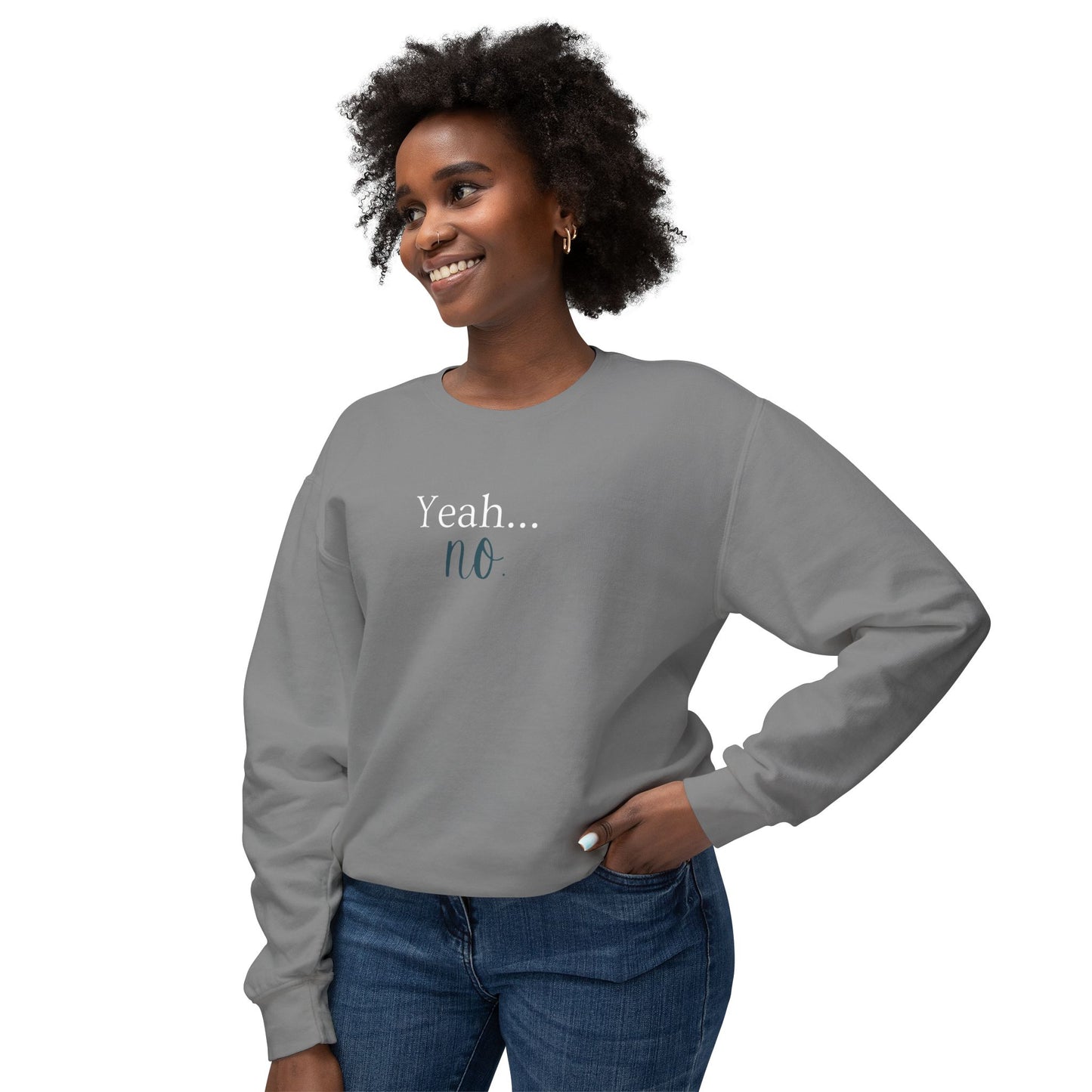 Yeah...No. by Chic Camper Chick super soft Unisex Lightweight Crewneck Sweatshirt