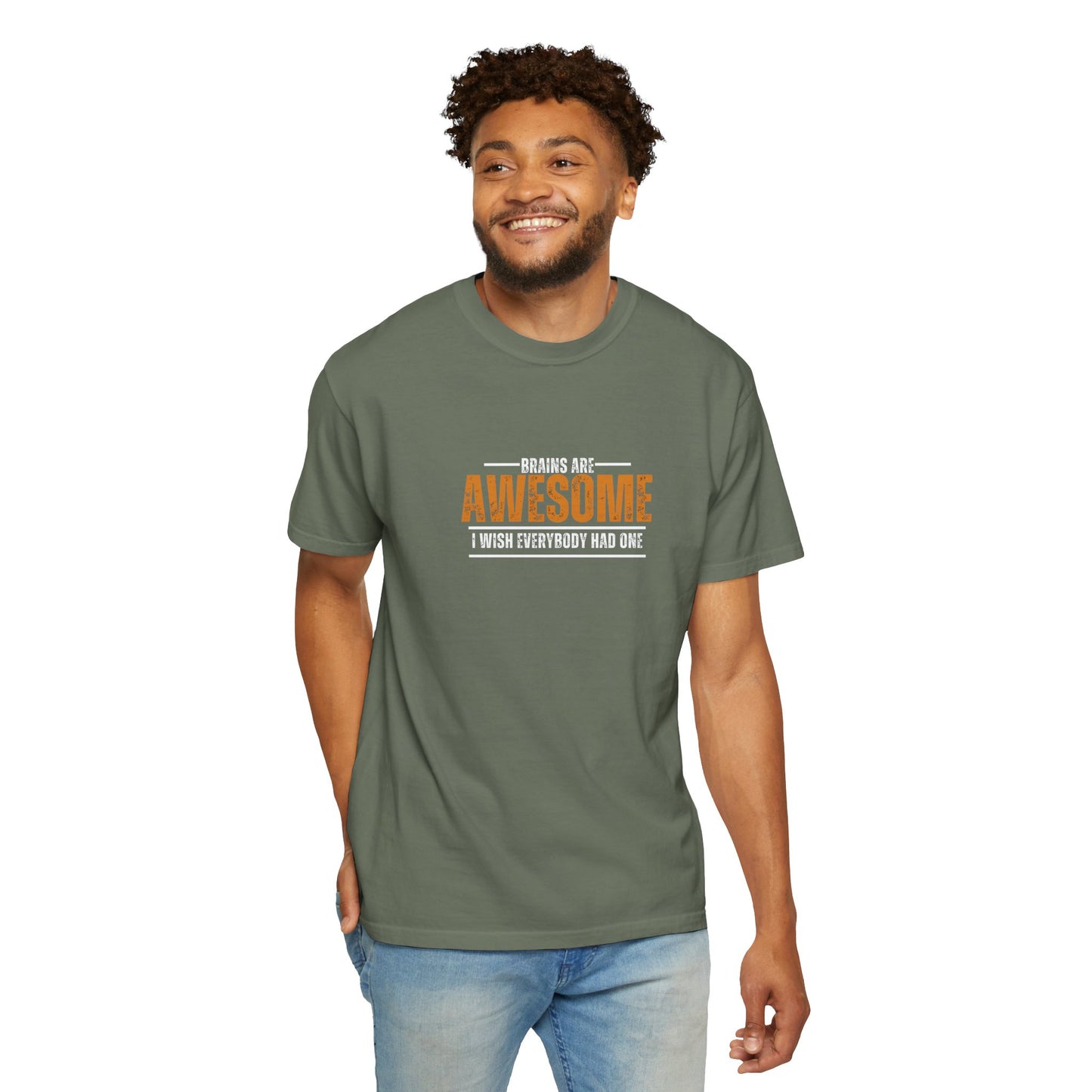 Brains are awesome I wish everybody had one t shirt by Chic Camper Chick Unisex Garment-Dyed T-shirt