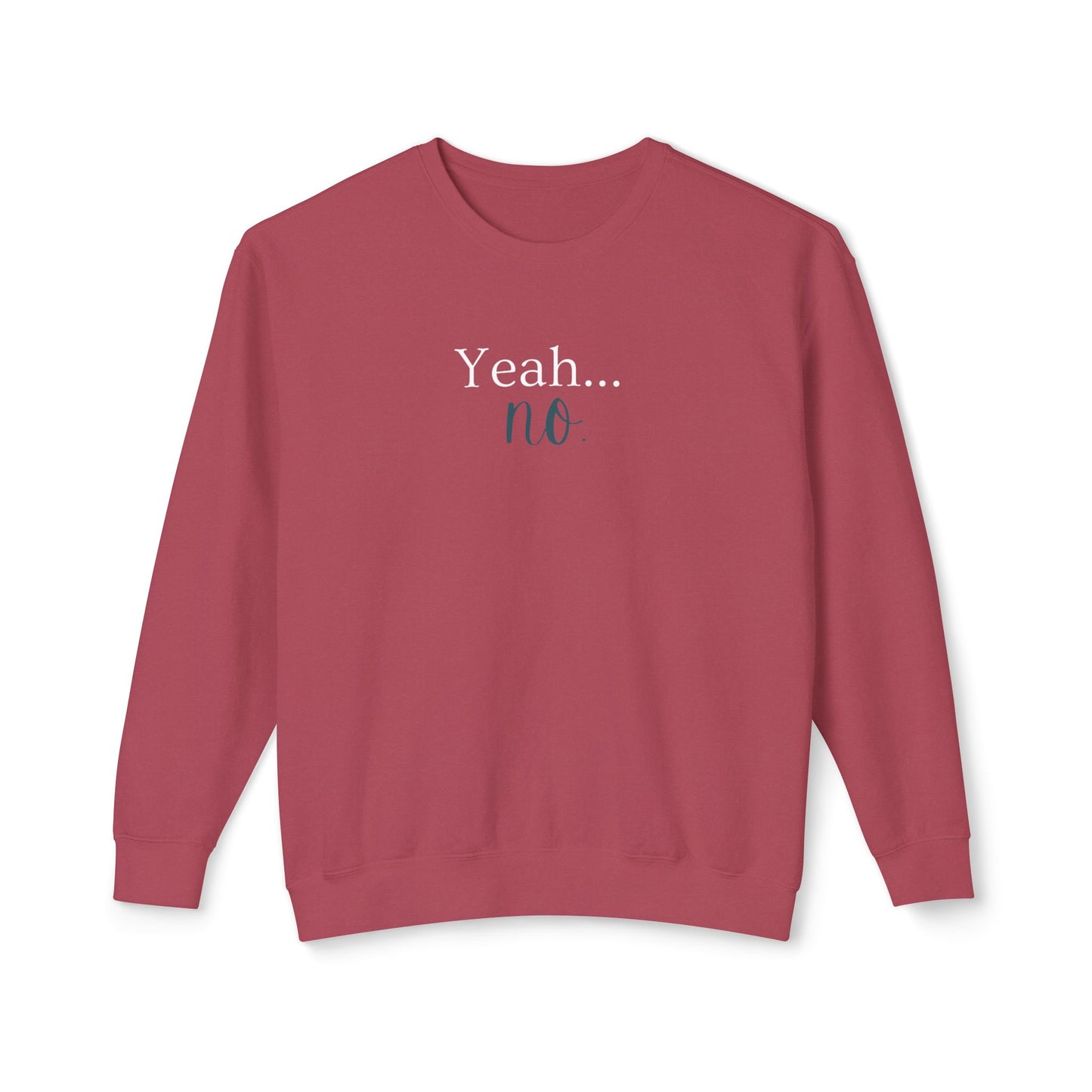 Yeah...No. by Chic Camper Chick super soft Unisex Lightweight Crewneck Sweatshirt