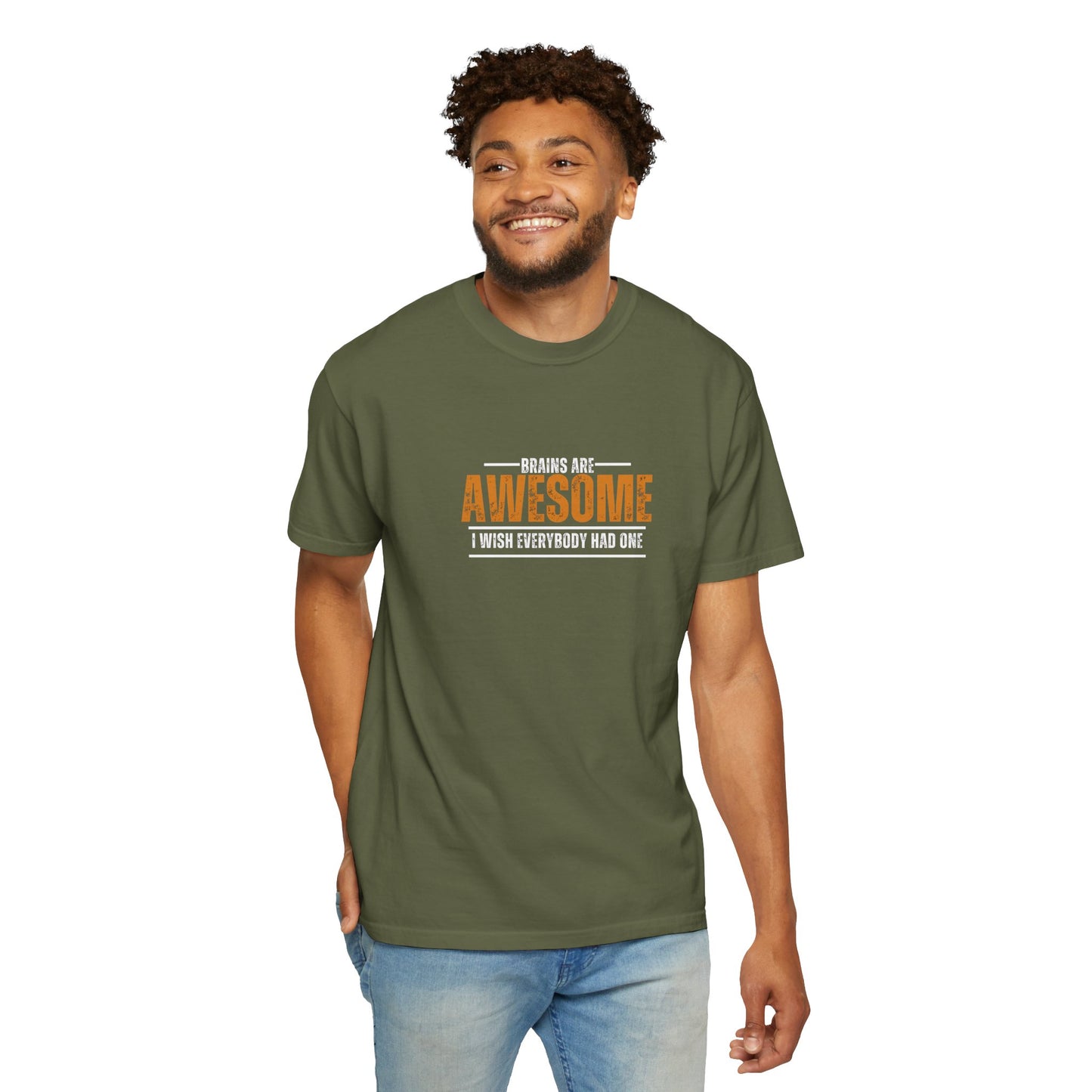 Brains are awesome I wish everybody had one t shirt by Chic Camper Chick Unisex Garment-Dyed T-shirt