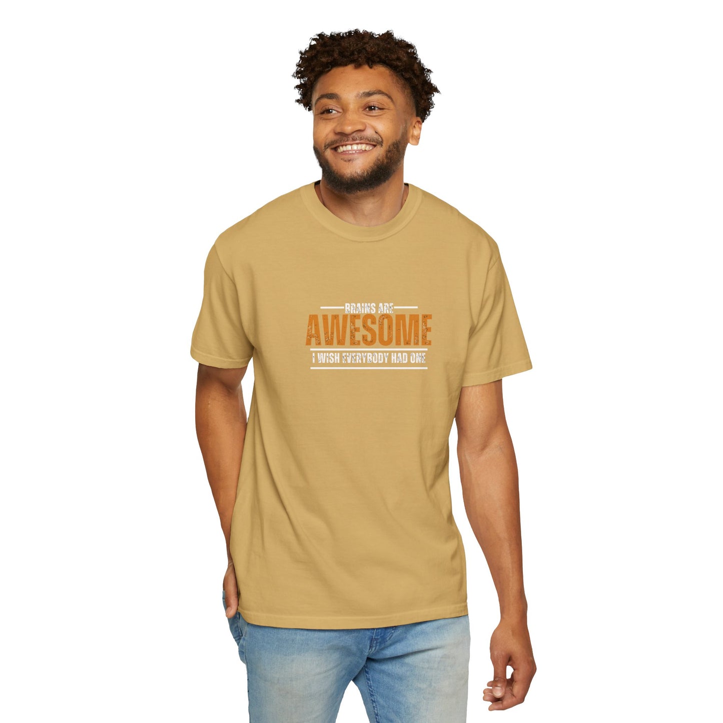 Brains are awesome I wish everybody had one t shirt by Chic Camper Chick Unisex Garment-Dyed T-shirt