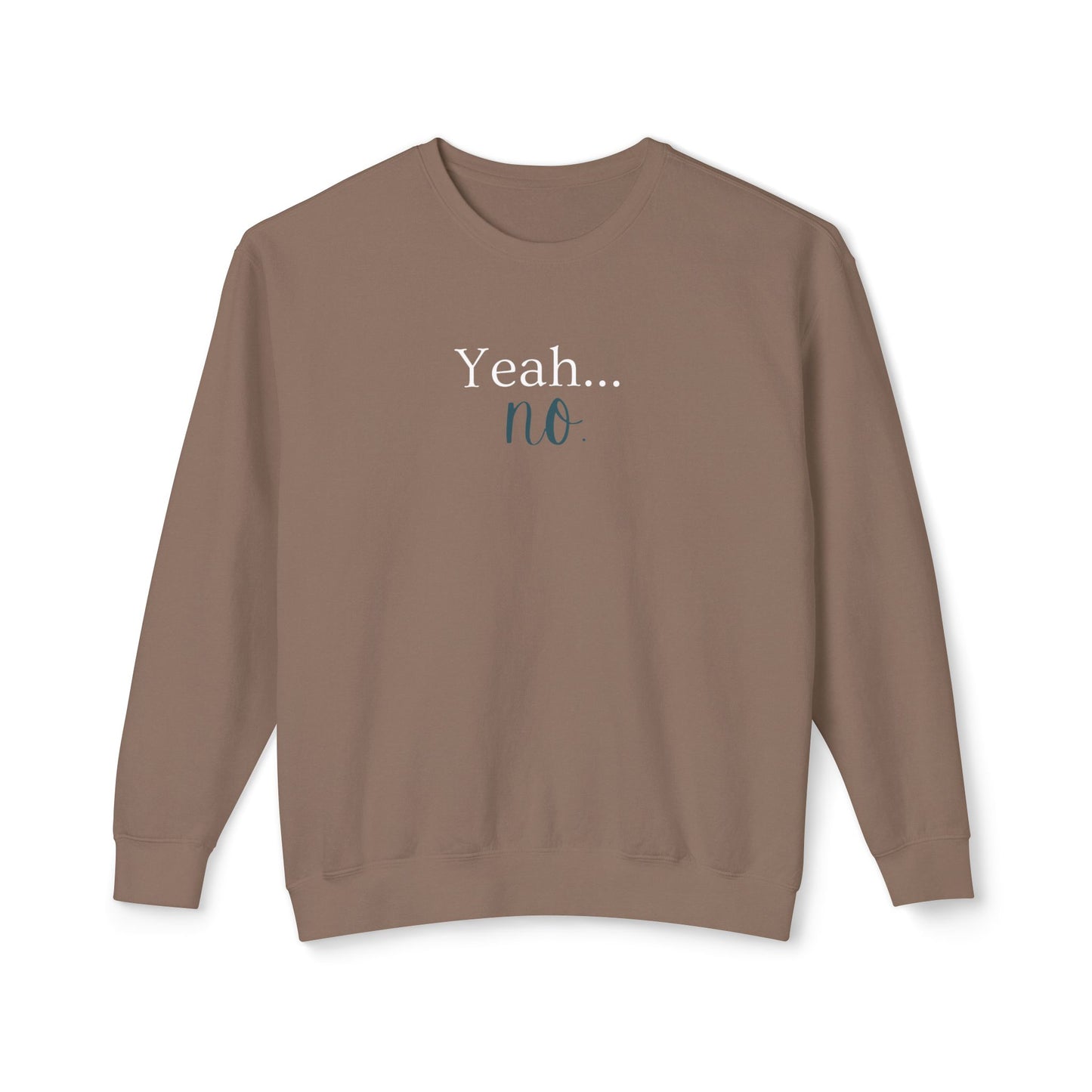 Yeah...No. by Chic Camper Chick super soft Unisex Lightweight Crewneck Sweatshirt